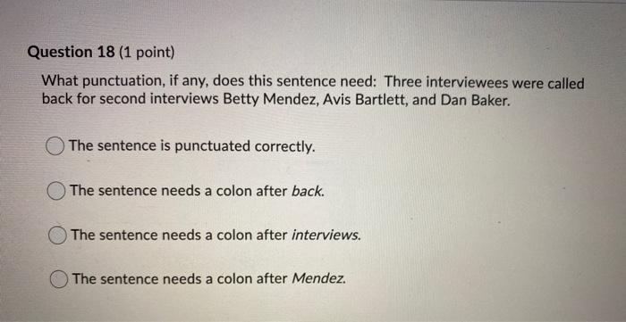Question 16 (1 point) What punctuation, if any,