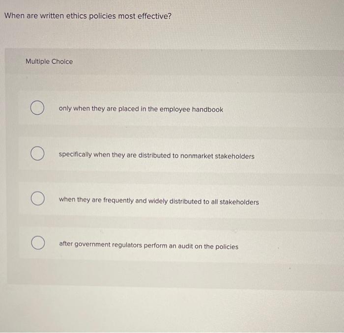 help fast When are written ethics policies most