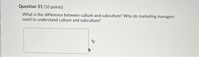 Question 51 (10 points) What is the difference
