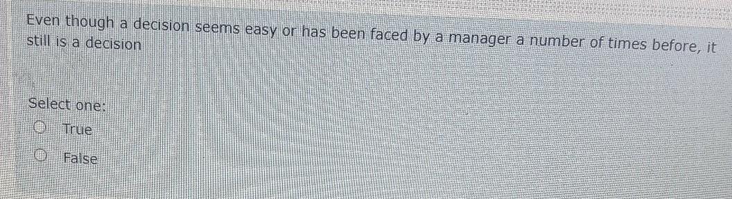 25 Even though a decision seems easy or has been
