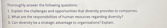 Thoroughly answer the following questions: 1.