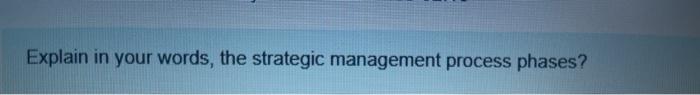 Explain in your words, the strategic management