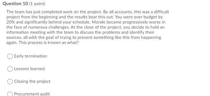 Question 10 (1 point) The team has just completed