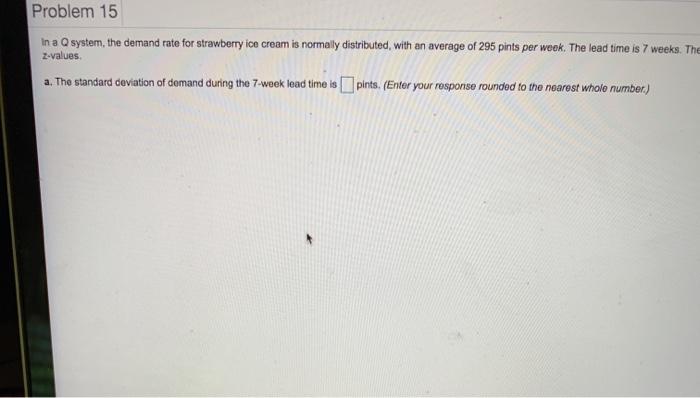 Problem 15 In a Q system, the demand rate for