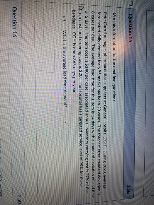 Question 15 2 pts Use this information for the