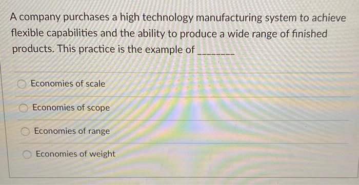 A company purchases a high technology