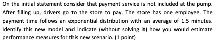 1. Consider a gas station where vehicles arrive