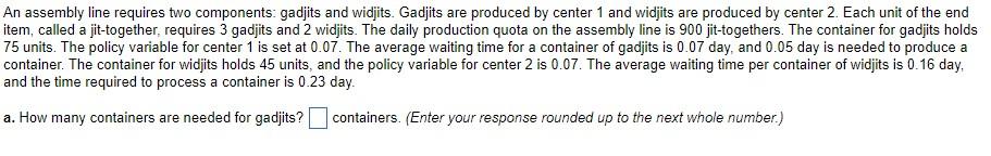 b. How many containers are needed for widjits?