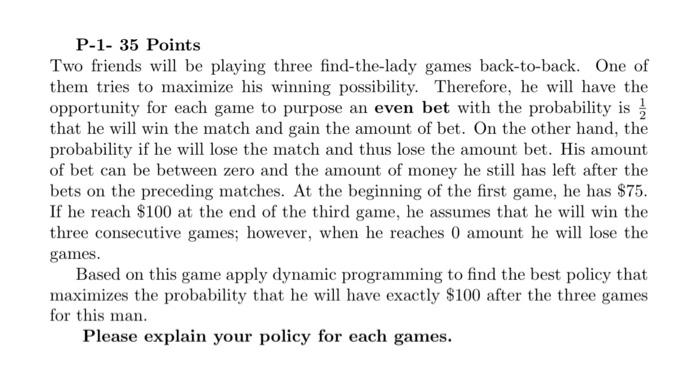 P-1- 35 Points Two friends will be playing three