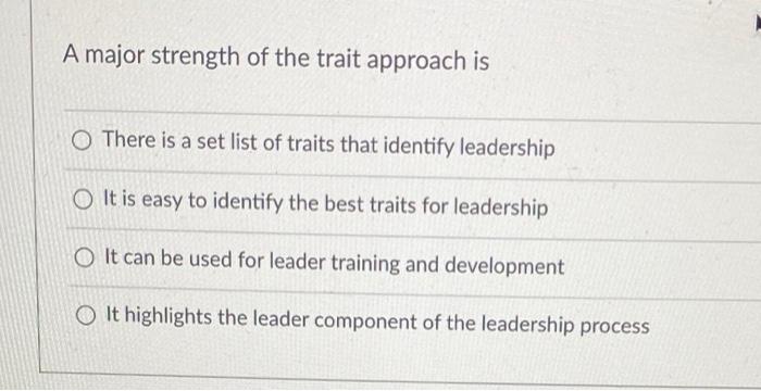 A major strength of the trait approach is There