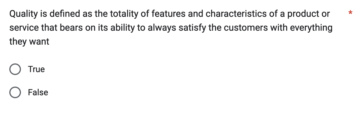 Quality is defined as the totality of features