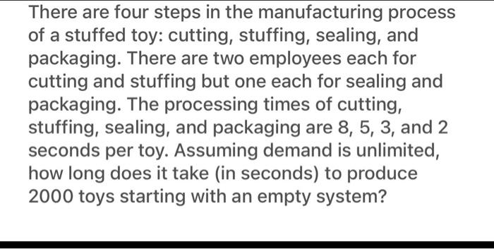 There are four steps in the manufacturing process