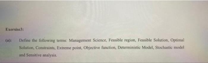 Exersise 3: (a): Define the following terms: