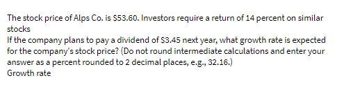 The stock price of Alps Co. is $53.60. Investors