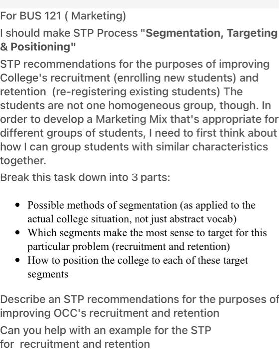 For BUS 121 ( Marketing) I should make STP