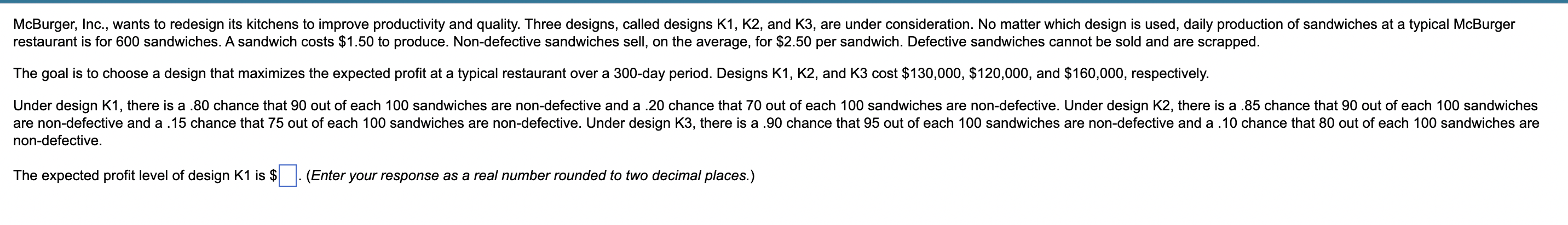 The expected profit level of design K1 is