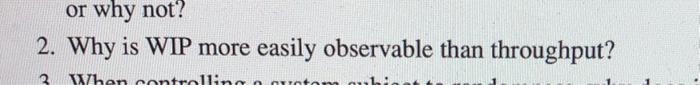 or why not? 2. Why is WIP more easily observable