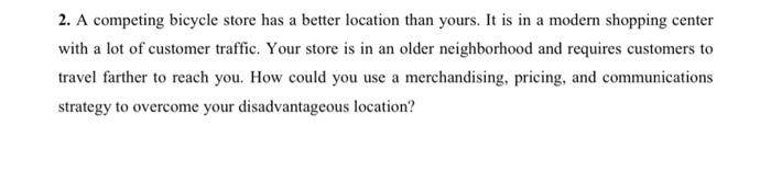 2. A competing bicycle store has a better