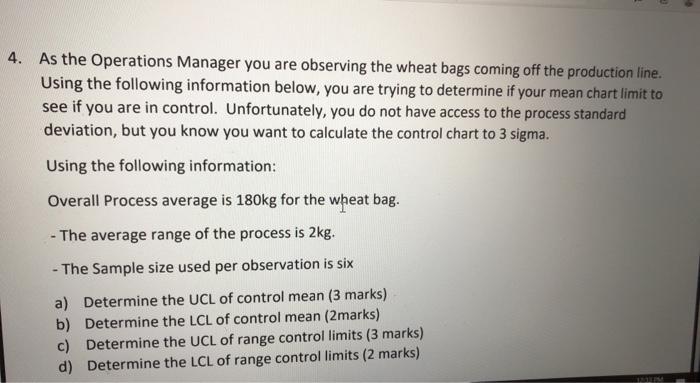 4. As the Operations Manager you are observing