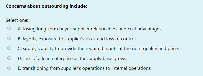 Concerns about outsourcing include: Select one: O