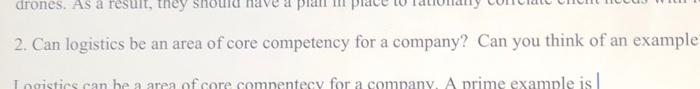 drones. As a result, they 2. Can logistics be an
