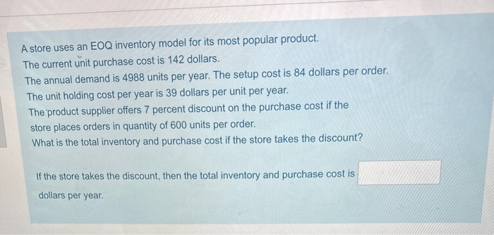 A store uses an EOQ inventory model for its most