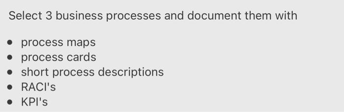 Select 3 business processes and document them