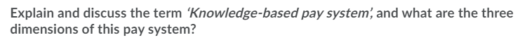 Explain and discuss the term 'Knowledge-based pay