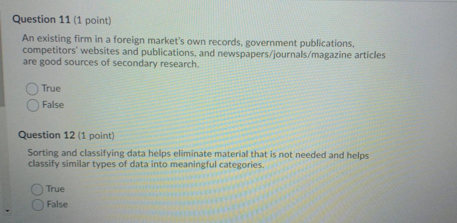 Question 1 (1 point) The focus group is the most
