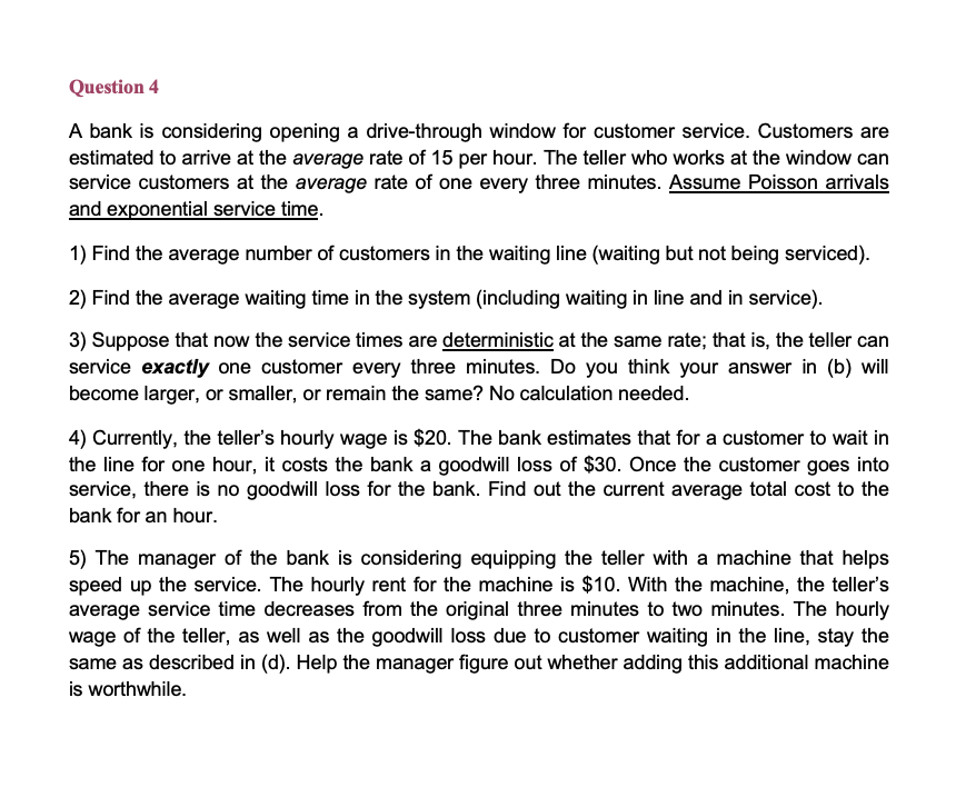 Question 4 A bank is considering opening a