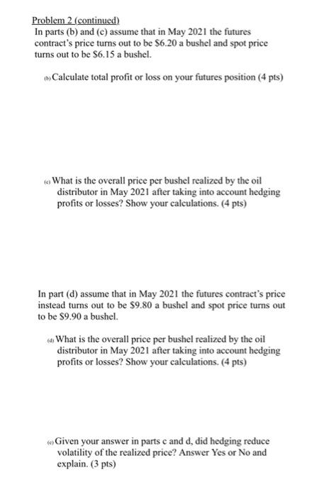 Problem 2: (20 points) It's May 2020. You are a