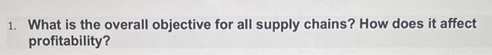 1. What is the overall objective for all supply