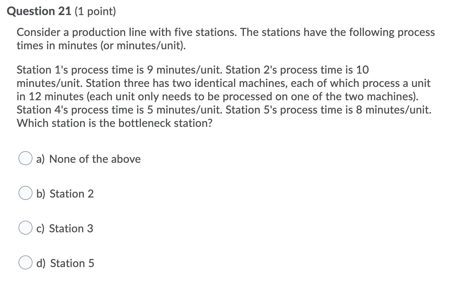Question 21 (1 point) Consider a production line