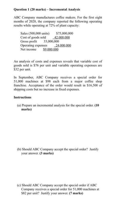 Question 1 (20 marks) - Incremental Analysis ABC