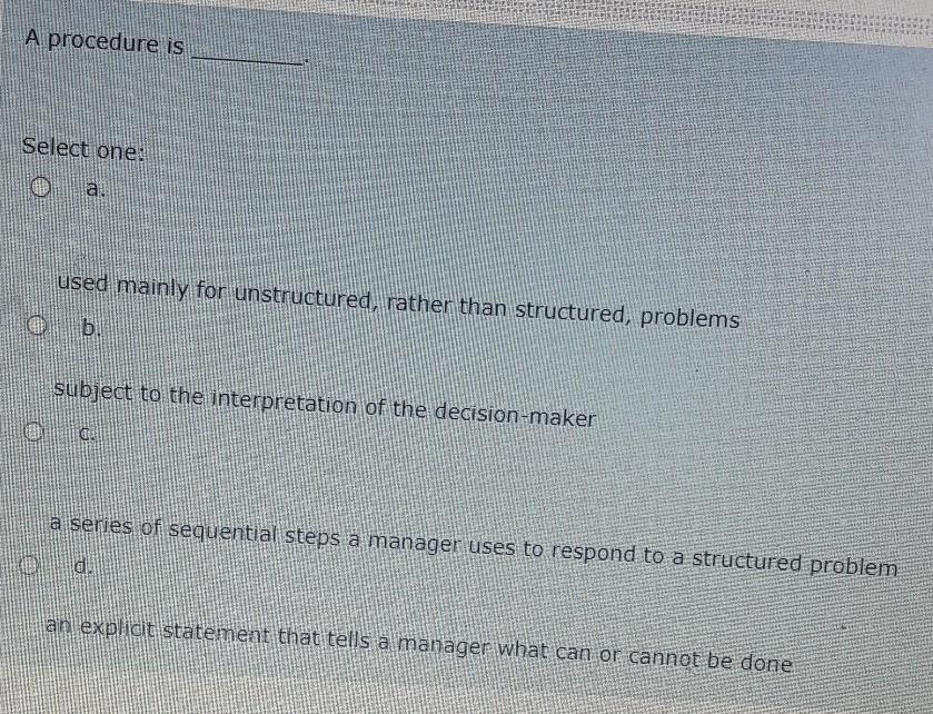 13 A procedure is Select one: a. used mainly for
