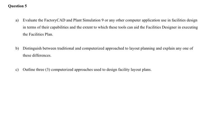 Question 5 a) Evaluate the FactoryCAD and Plant