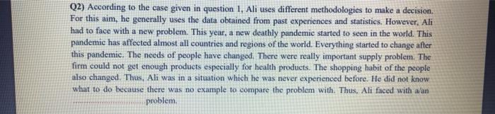 Q2) According to the case given in question 1,