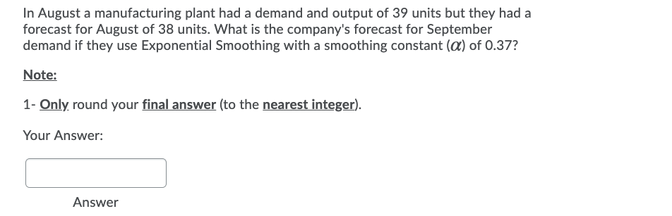 QUESTION 1: QUESTION 2: QUESTION 3: In August a