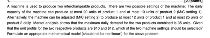points) A machine is used to produce two