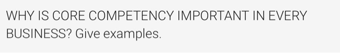WHY IS CORE COMPETENCY IMPORTANT IN EVERY
