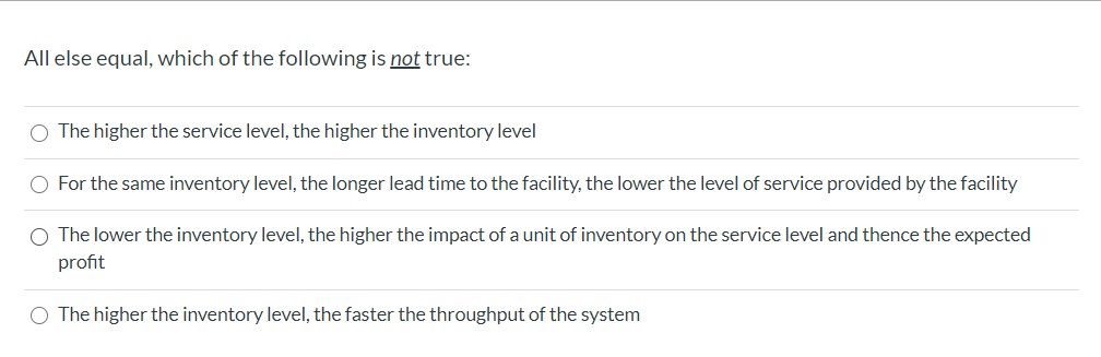 All else equal, which of the following is not