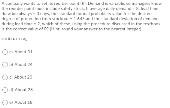 A company wants to set its reorder point (R).