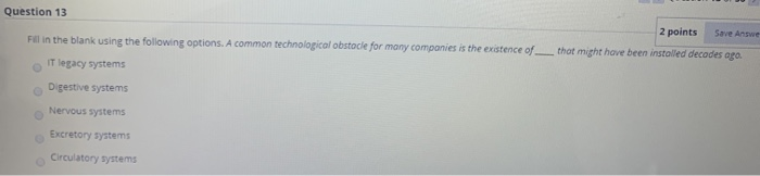 Question 13 2 points Save Answe Fill in the blank