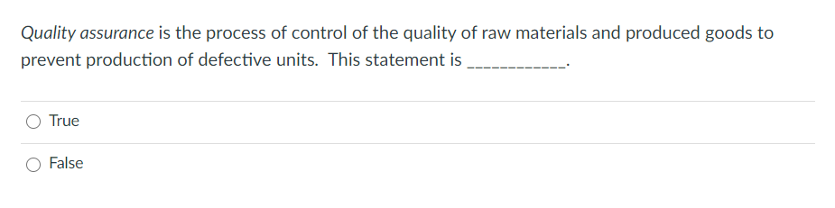 Quality assurance is the process of control of