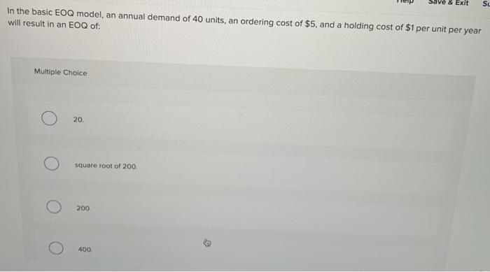 & Exit SL In the basic EOQ model, an annual