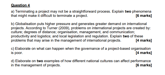 Question 4 a) Terminating a project may not be a