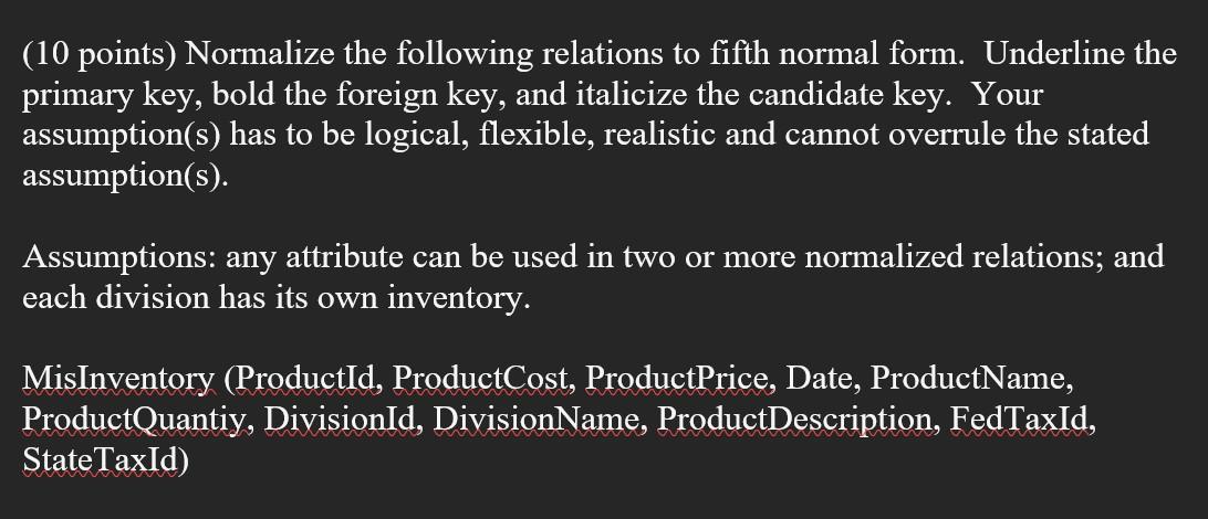 (10 points) Normalize the following relations to