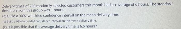 please do A B and C Delivery times of 250
