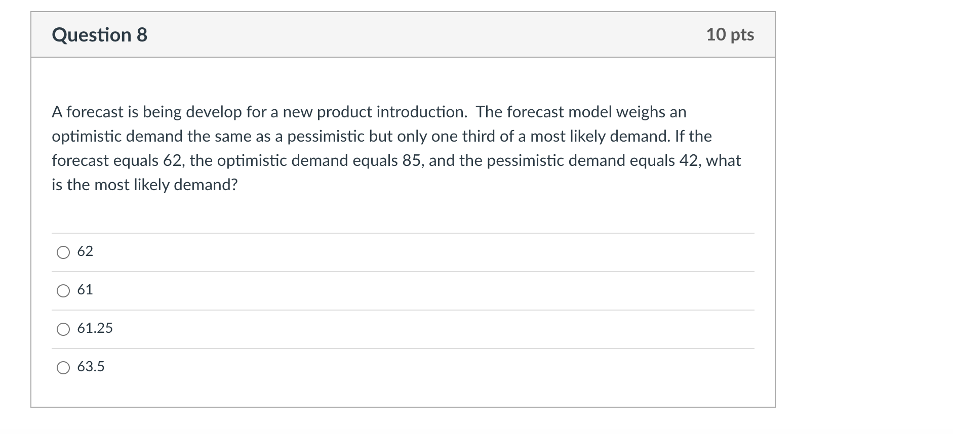 Question 8 10 pts A forecast is being develop for