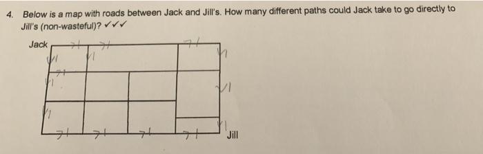 4. Below is a map with roads between Jack and